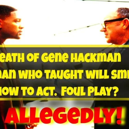 Death of Gene Hackman. Man Who Showed Will Smith How To Act. Greatest Character Actor And Wife Dead