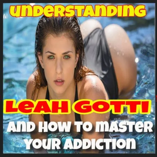 Understanding Leah Gotti. And How To Handle Your Brain's Addiction On This Top 10 Beauty Explained.