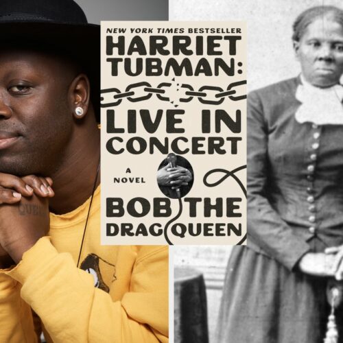 Bob The Drag Queen’s Mind-Blowing Novel Reinvents Harriet Tubman as a Hip-Hop Diva — And Trust Me, Your Zodiac Signs Never Saw This Coming!