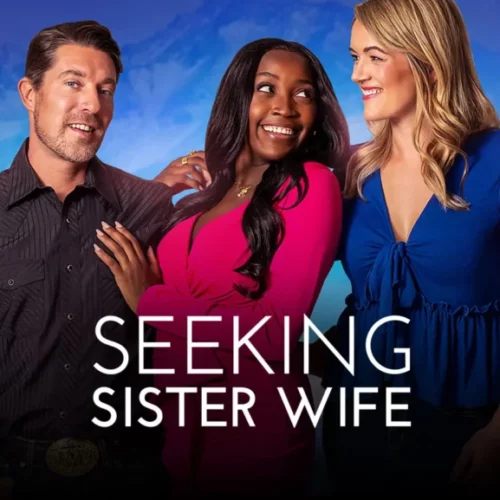 Seeking Sister Wife Trailer Drops Juicy Drama: Babies, Backstabbing, and Secrets That’ll Make Your Horoscope Look Boring!